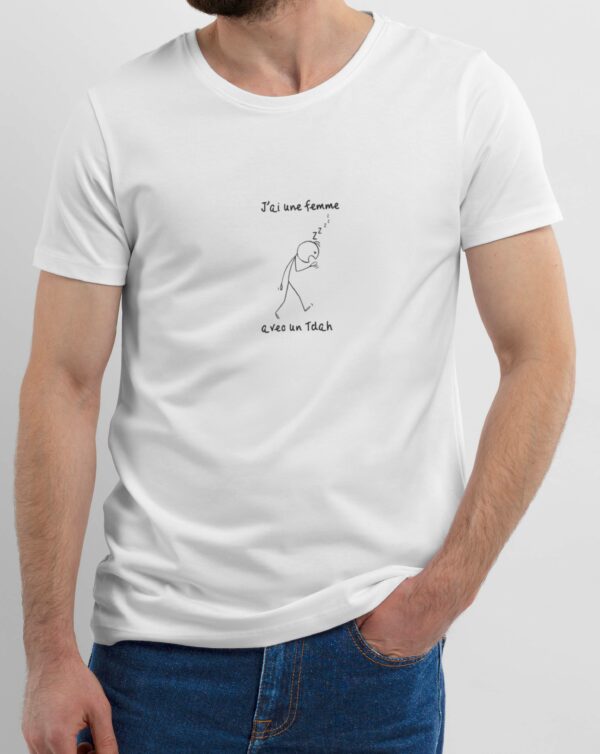 T-Shirt Blanc j' ai une femme TDAH