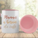 Tasse maman a besoin d'un café rose
